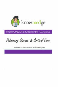 Title: Internal Medicine Board Review Flashcards: Pulmonary Disease & Critical Care, Author: Knowmedge