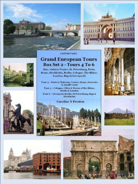 Grand European Tours Box Set 2 - Tours 4 To 6 (Inc. visits to Venice, St. Petersburg, Paris, Rome, Stockholm, Berlin, Cologne, The Rhine, London, Riga & Liverpool)