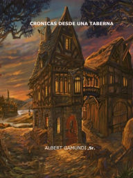 Title: Crónicas desde una taberna, Author: Albert Gamundi Sr