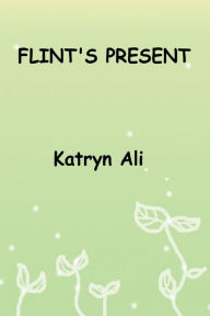 Title: Flint's Present, Author: Katryn Ali