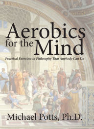 Title: Aerobics for the Mind, Author: Michael Potts