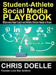 Title: Student-Athlete Social Media Playbook, Author: Chris Doelle