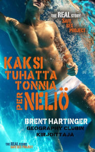 Title: Kaksituhatta Tonnia Per Neliö, Author: Brent Hartinger