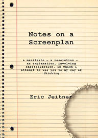 Title: Notes on a Screenplan, Author: Eric Jeitner