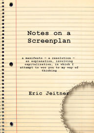 Title: Notes on a Screenplan, Author: Eric Jeitner