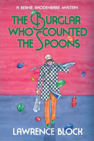 Title: The Burglar Who Counted the Spoons (Bernie Rhodenbarr Series #11), Author: Lawrence Block