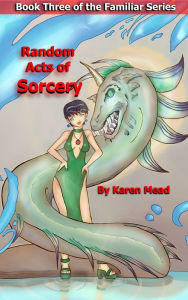 Title: Random Acts of Sorcery, Author: Karen Mead