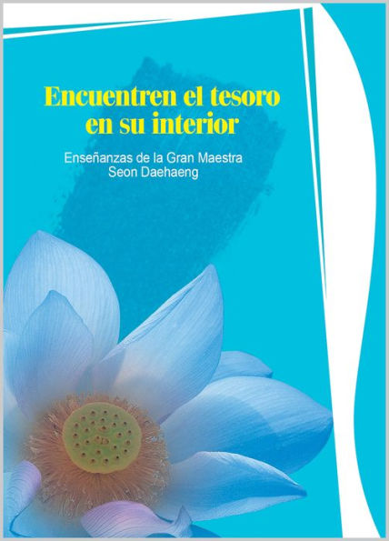 Encuentren el tesoro en su interior: Enseñanzas de la Maestra Seon Daehaeng