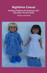 Title: Nighttime Casual, Knitting Patterns fit American Girl and other 18-Inch Dolls, Author: Ruth Braatz