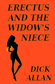 Title: Erectus And The Widow's Niece, Author: Dick Allan