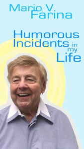 Title: Humorous Incidents in My Life, Author: Mario V. Farina