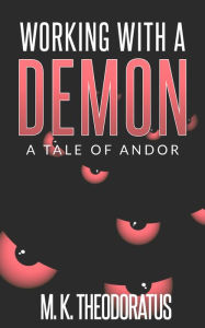 Title: Working with a Demon, Author: M. K. Theodoratus