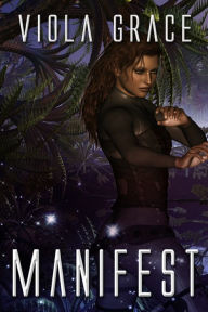 Title: Manifest, Author: Viola Grace