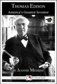 Title: Thomas Edison: America's Greatest Inventor: Educational Version, Author: Jeannie Meekins