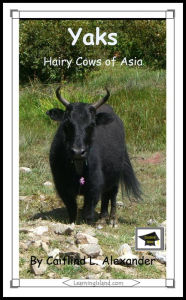 Title: Yaks: Hairy Cows of Asia: Educational Version, Author: Caitlind L. Alexander