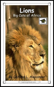 Title: Lions: Big Cats of Africa: Educational Version, Author: Caitlind L. Alexander