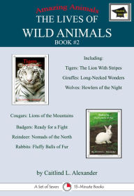 Title: The Lives of Wild Animals Book #2: Educational Version, Author: Caitlind L. Alexander
