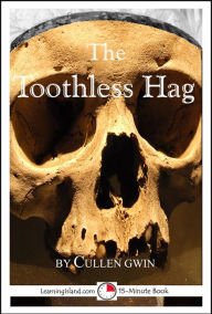 Title: The Toothless Hag: A 15-Minute Ghost Story, Author: Cullen Gwin