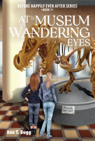 Title: At the Museum, With Wandering Eyes, Author: Ann T Bugg