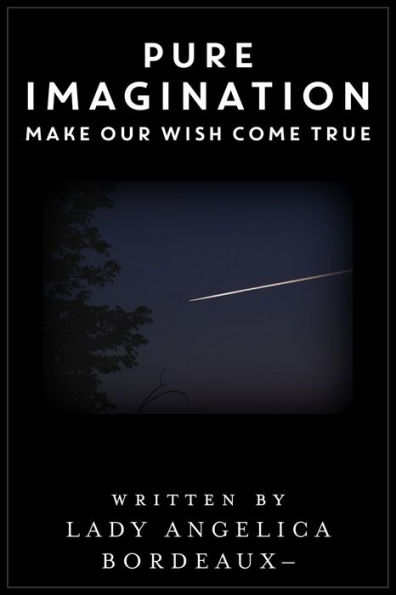 Pure Imagination: Make Our Wish Come True