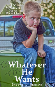 Title: Whatever He Wants, Author: Bridgett Henson