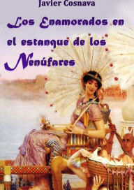 Title: Los enamorados en el estanque de los nenúfares (Detective Ciego en el Antiguo Egipto 1), Author: Javier Cosnava