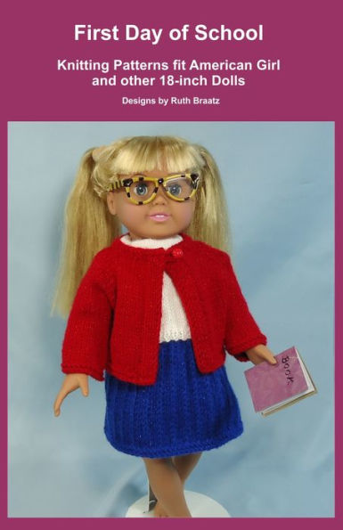 First Day of School, Knitting Patterns fit American Girl and other 18-Inch Dolls