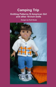 Title: Camping Trip, Knitting Patterns fit American Girl and other 18-Inch Dolls, Author: Ruth Braatz