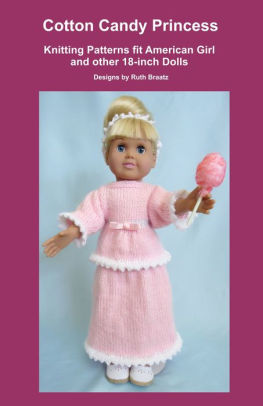 Cotton Candy Princess Knitting Patterns Fit American Girl And Other 18 Inch Dollsnook Book - 