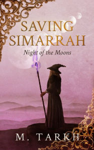 Title: Saving Simarrah: Night of the Moons., Author: M Tarkh