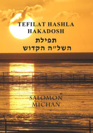 Title: Tefilat Hashlá Hakadosh, Author: Salomon Michan Sr