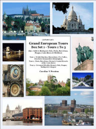 Title: Grand European Tours Box Set 1- Tours 1 To 3 (Inc. visits to Budapest, Oslo, Paris, Barcelona, Prague, Costa Brava & UK Sites), Author: Caroline Y Preston