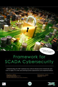Title: Framework for SCADA Cybersecurity, Author: Richard Clark