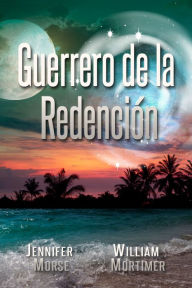 Title: Guererro de la Redencion, Author: Jennifer Morse