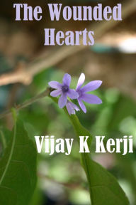 Title: The Wounded Hearts, Author: Vijay K Kerji