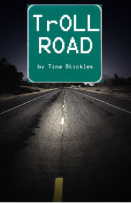 Title: TrOLL Road, Author: Tina Stickles