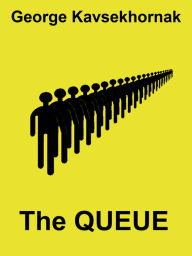 Title: The Queue, Author: George Kavsekhornak