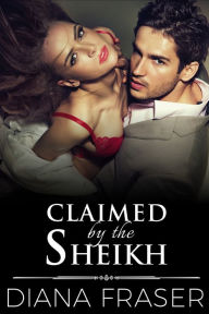 Title: Claimed by the Sheikh, Author: Diana Fraser