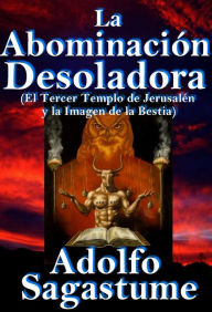 Title: La Abominación Desoladora, Author: Adolfo Sagastume