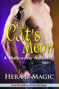 Title: The Cat's Meow: A Halloween Anthology, Author: Hera B. Magic