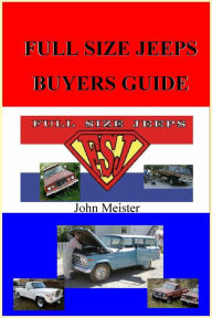 Title: Full Size Jeep Buyer's Guide, Author: John E. Meister Jr