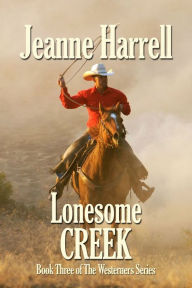 Title: Lonesome Creek (The Westerners, Book 3), Author: Jeanne Harrell