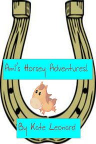 Title: Ami's Horsey Adventures! Book 1, Author: Olivia Twiss
