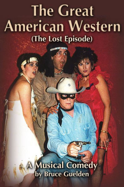 The Great American Western (The Lost Episode), A Musical Comedy