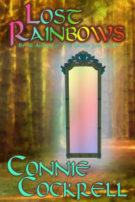 Title: Lost Rainbows, Author: Connie Cockrell