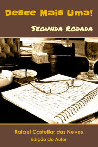 Title: Desce Mais Uma!: Segunda Rodada, Author: Rafael Castellar das Neves