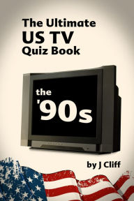 Title: The Ultimate US TV Quiz book: The '90s, Author: Jim Cliff