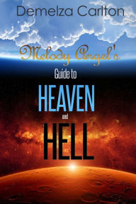 Title: Melody Angel's Guide to Heaven and Hell, Author: Demelza Carlton