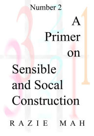 Title: A Primer on Sensible and Social Construction, Author: Razie Mah