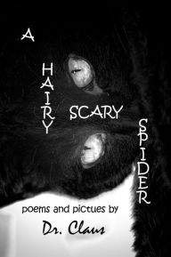 Title: A Hairy Scary Spider, Author: Dr. Claus